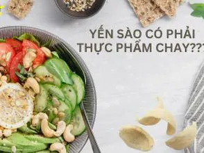 Yến sào có dùng được cho người ăn chay???