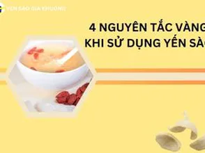 4 nguyên tắc vàng giúp phát tuy tối đa công dụng của yến sào