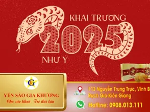 MỪNG XUÂN ẤT TỴ - YẾN SÀO GIA KHƯƠNG KHAI TRƯƠNG NHƯ Ý