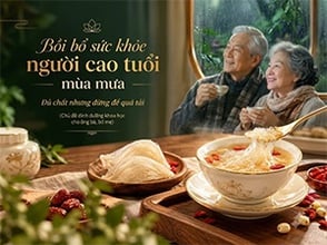 Bồi Bổ Sức Khỏe Người Cao Tuổi Mùa Mưa - Đủ Chất Nhưng Đừng Để Quá Tải