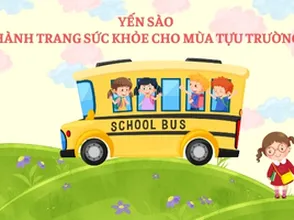 Yến sào – Hành trang sức khỏe cho năm học mới