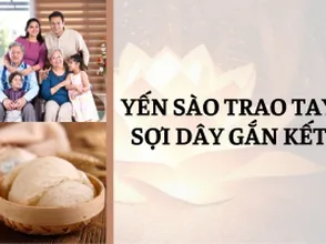 Yến sào trao tay – Sợi dây gắn kết