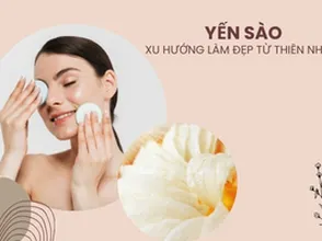 Yến sào – Xu hướng làm đẹp từ thiên nhiên