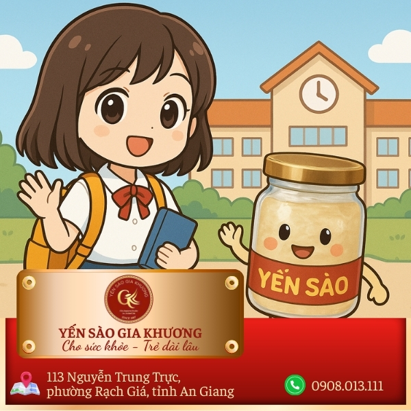 Yến sào – Hành trang sức khỏe cho năm học mới Yến sào – Hành trang sức khỏe cho năm học mới