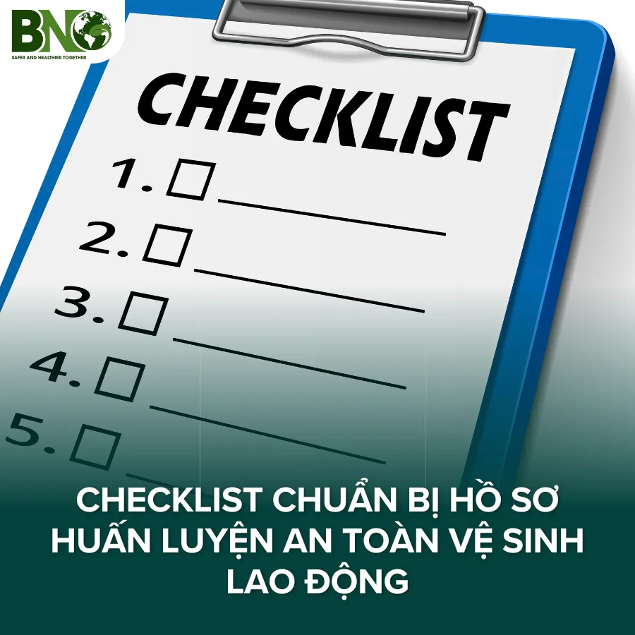 Checklist chuẩn bị hồ sơ huấn luyện an toàn vệ sinh lao động
