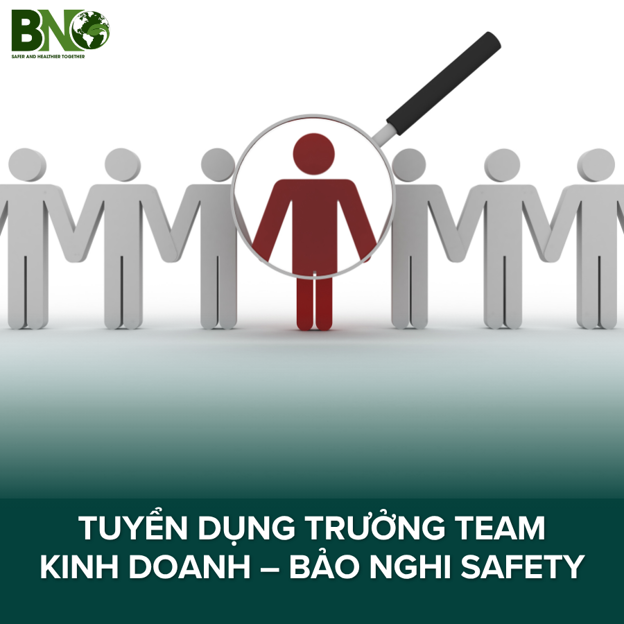 TUYỂN DỤNG TRƯỞNG TEAM KINH DOANH – BẢO NGHI SAFETY