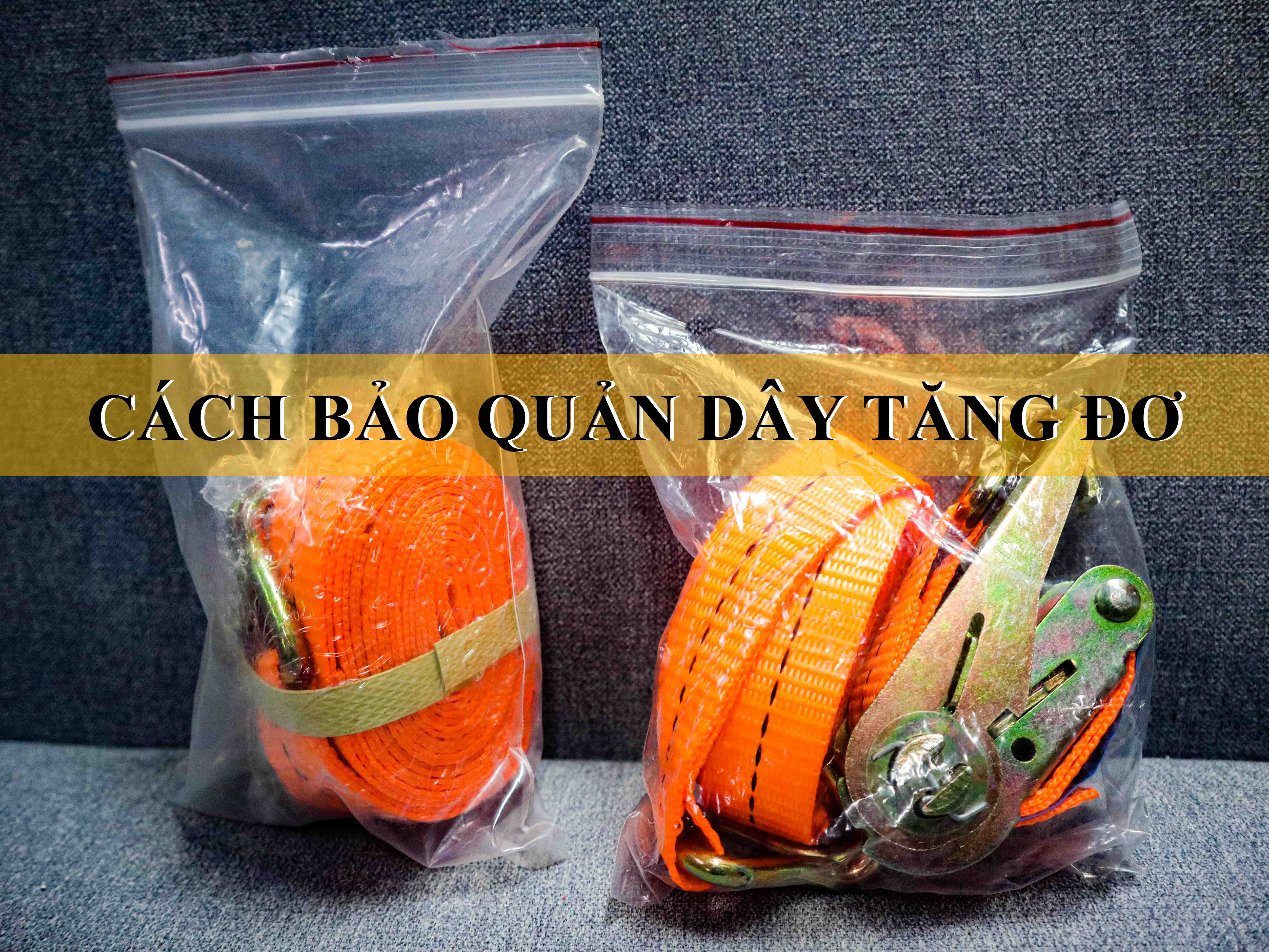 Cách bảo quản dây tăng đơ