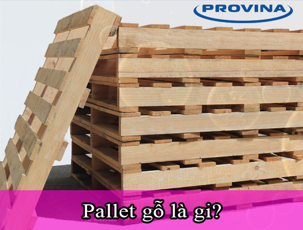 Pallet gỗ là gì?