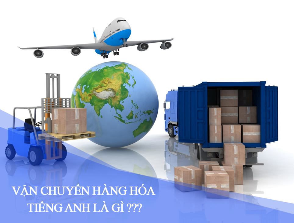 vận chuyển hàng hóa tiếng anh là gì?