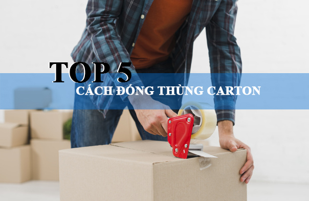 Cách đóng thùng carton