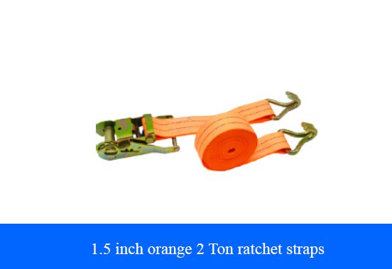 1.5 inch orange 2 Ton ratchet straps