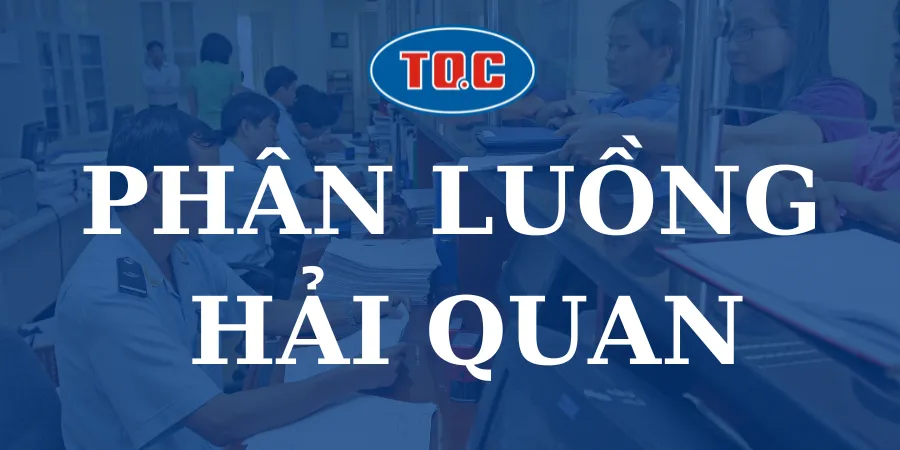 NHỮNG ĐIỀU CẦN BIẾT VỀ PHÂN LUỒNG HẢI QUAN