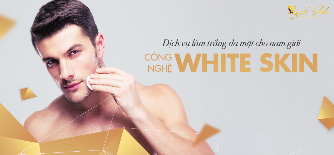 Dịch vụ làm trắng da mặt cho nam giới ở Nha Trang với White Skin