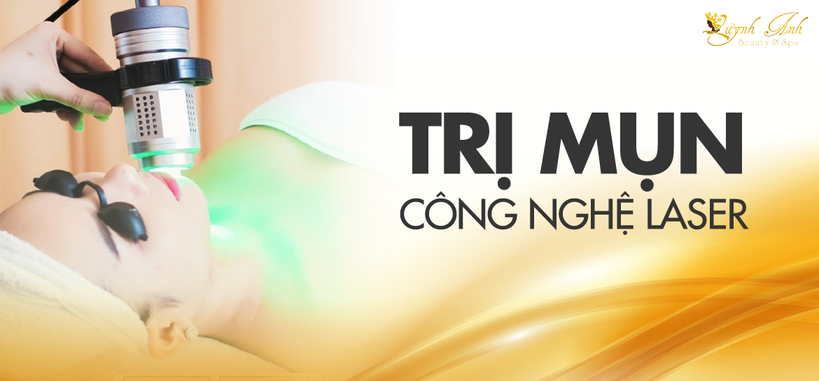 Xóa sạch mụn bằng công nghệ Green Laser