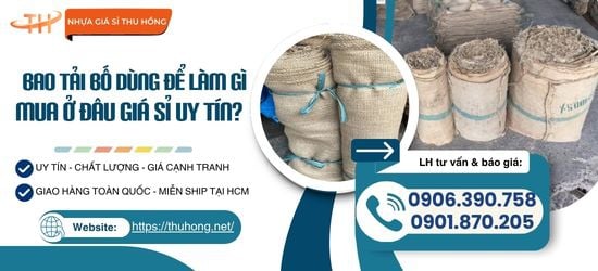 Bao tải bố mua sỉ rẻ ở đâu tại HCM? Địa chỉ cung cấp uy tín