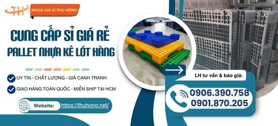 Chuyên Sỉ Pallet Nhựa Kê Lót Hàng Kho Xưởng Chống Ẩm Mốc Chịu Tải Trọng Lớn