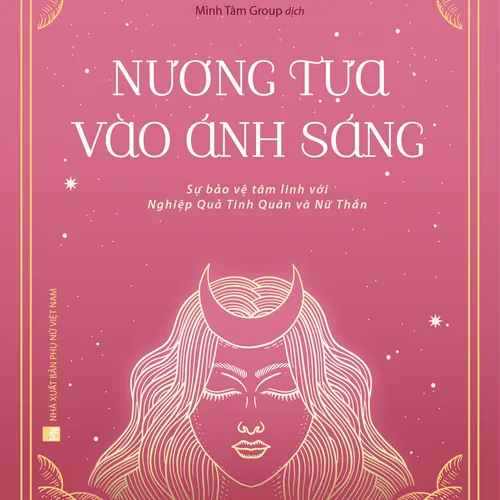 Cuốn 3: Nương Tựa Vào Ánh Sáng - Xóa bỏ nghiệp Can thiệp tiêu cực và Tà ác, tác giả Diane Stein