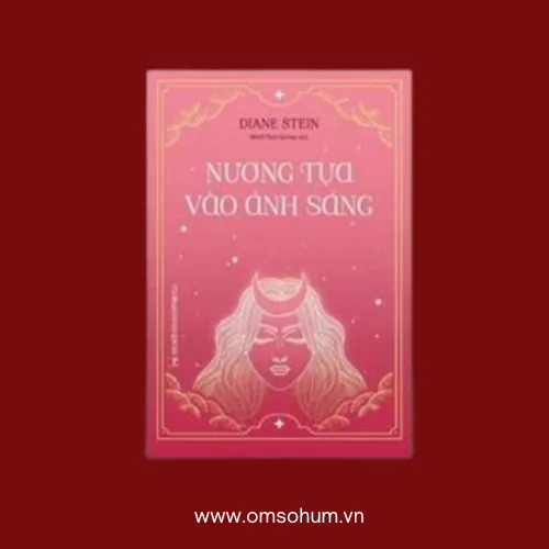 Cuốn 3: Nương Tựa Vào Ánh Sáng - Xóa bỏ nghiệp Can thiệp tiêu cực và Tà ác, tác giả Diane Stein 