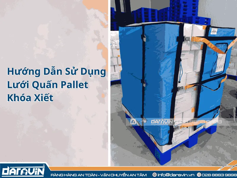 Cách Sử Dụng Lưới Quấn Pallet Khóa Xiết Hiệu Quả