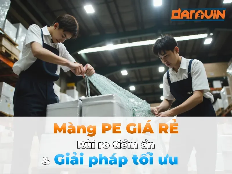 Màng PE giá rẻ: bẫy chi phí doanh nghiệp cần tránh & giải pháp thay thế