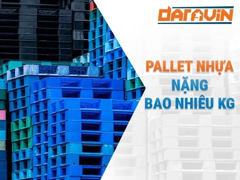 Pallet nhựa nặng bao nhiêu kg?