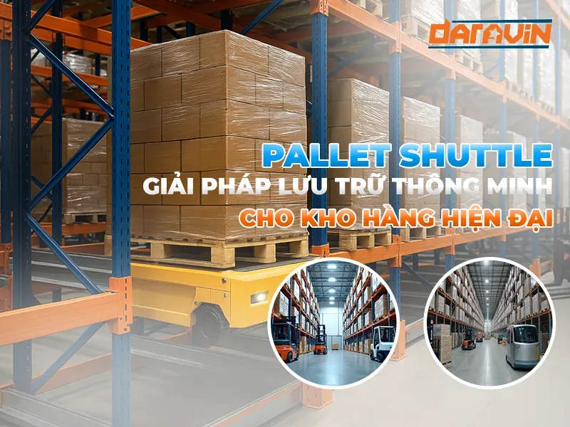 Pallet Shuttle: Giải pháp lưu trữ thông minh cho kho hàng hiện đại