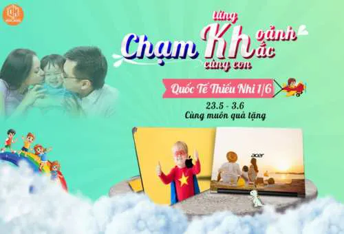 “Chạm” từng khoảnh khắc cùng con - Mừng ngày Quốc tế thiếu nhi 01-06