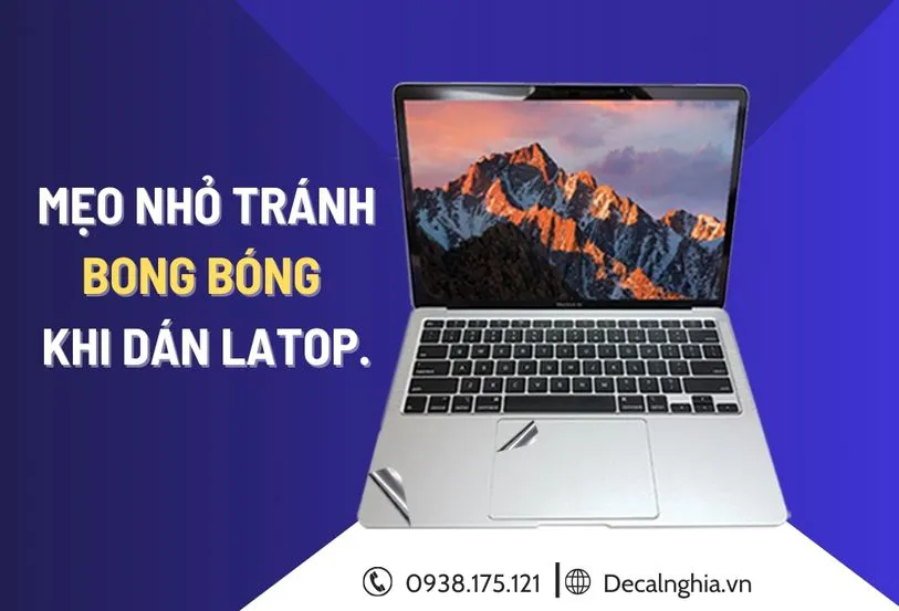 Mẹo nhỏ tránh bong bóng và nếp gấp khi dán decal laptop.