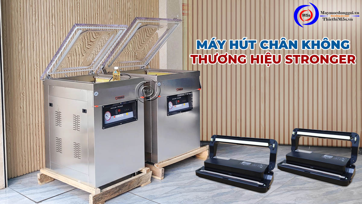 Máy đóng gói hút chân không nôi địa Nhật Máy hút chân không thương hiệu Stronger