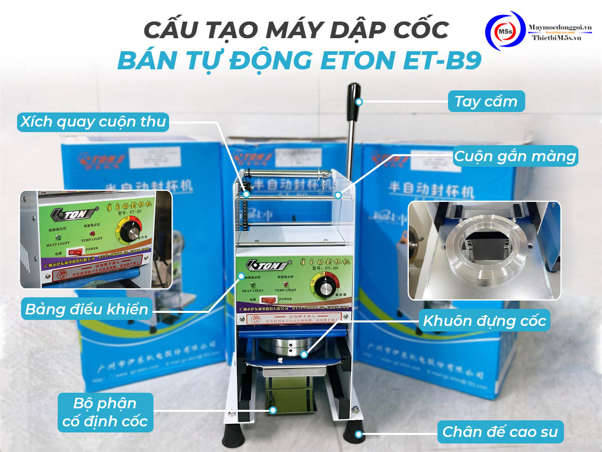 Cấu tạo máy dập cốc tự cuộn màng Eton B9 Cấu tạo máy dập cốc tự cuộn màng Eton B9