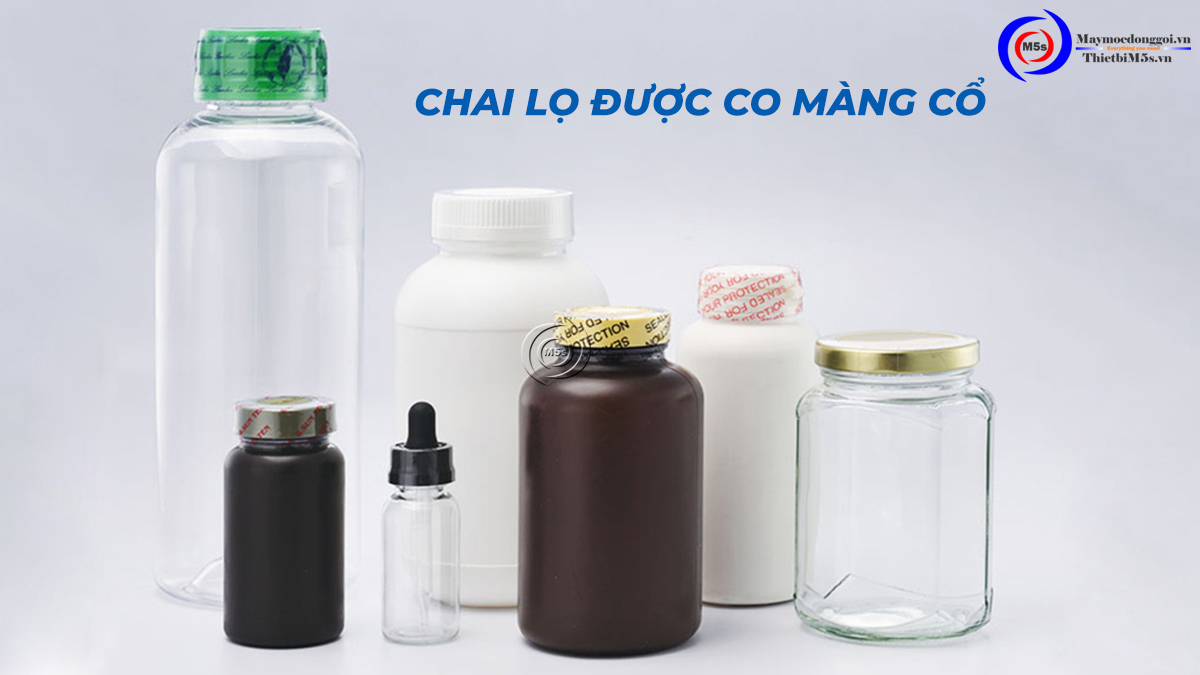 Chai lọ được co màng cổ Chai lọ được co màng cổ
