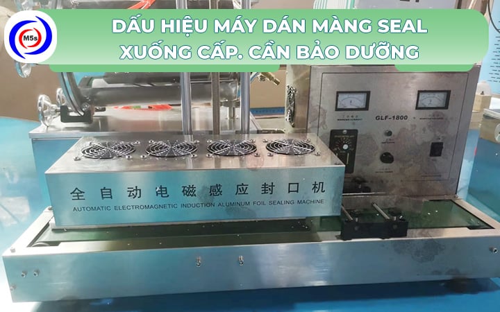 Dấu hiệu máy dán màng seal xuống cấp Dấu hiệu máy dán màng seal xuống cấp