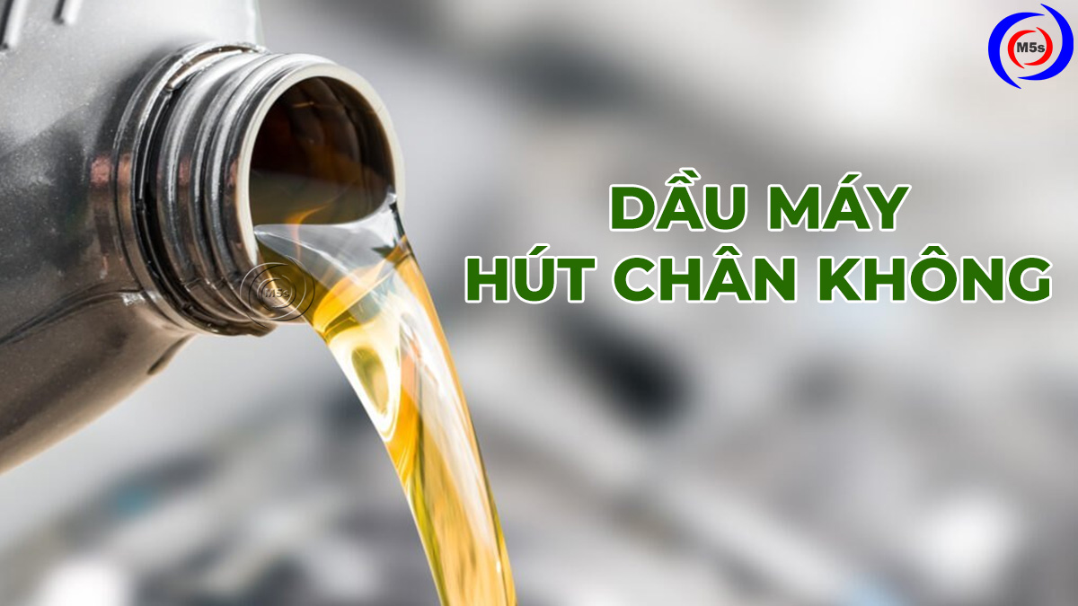 dầu máy hút chân không dầu máy hút chân không