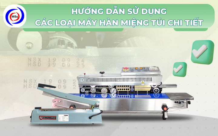 hướng dẫn sử dụng các loại máy hàn miệng túi hướng dẫn sử dụng các loại máy hàn miệng túi