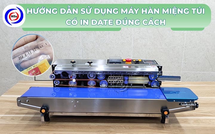 hướng dẫn sử dụng máy hàn miệng túi có in date đúng cách hướng dẫn sử dụng máy hàn miệng túi có in date đúng cách