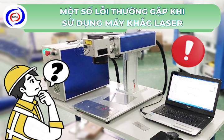 lỗi thường gặp khi sử dụng máy khắc laser lỗi thường gặp khi sử dụng máy khắc laser