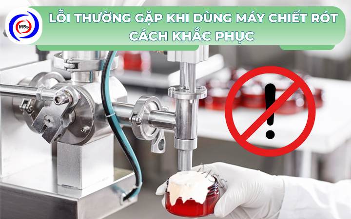 Lỗi thường gặp của máy chiết rót