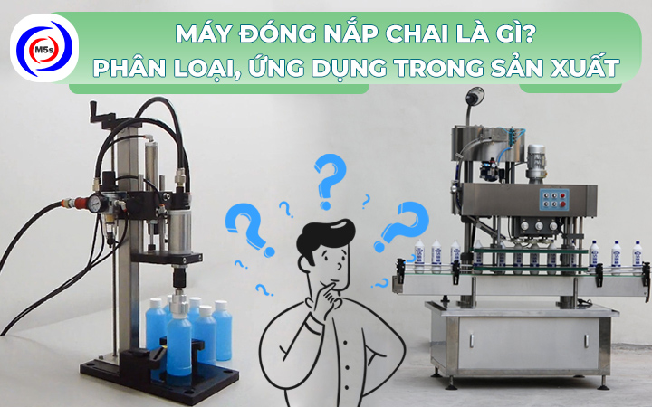 máy đóng nắp chai là gì? phân loại, ứng dụng trong sản xuất máy đóng nắp chai là gì? phân loại, ứng dụng trong sản xuất