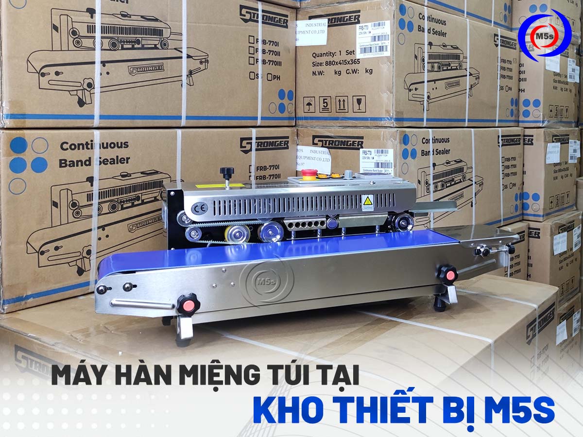 Máy hàn túi tại kho Thiết bị M5s Máy hàn túi tại kho Thiết bị M5s