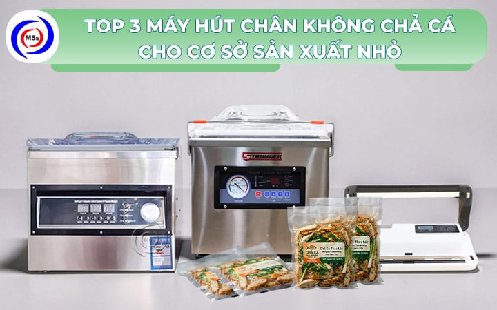 Máy hút chân không chả cá cho cơ sở sản xuất nhỏ Máy hút chân không chả cá cho cơ sở sản xuất nhỏ