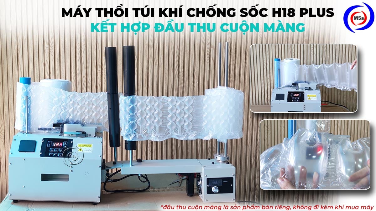 Máy thổi túi khí H18 Plus kết hợp đầu thu cuộn màng Máy thổi túi khí H18 Plus kết hợp đầu thu cuộn màng
