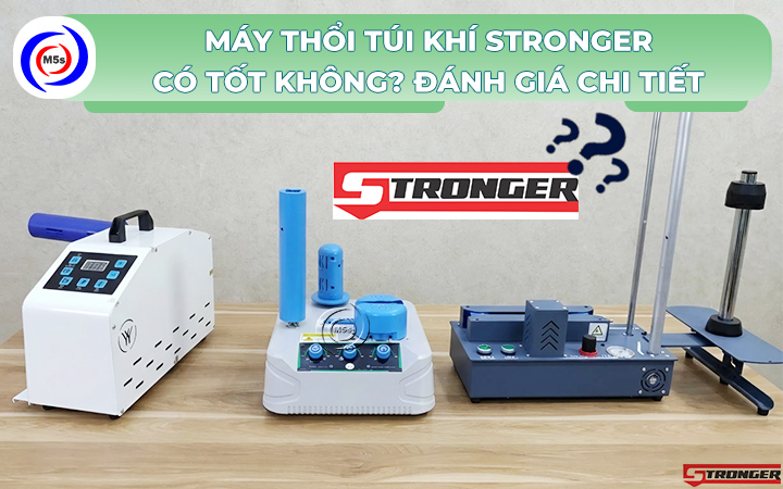 Máy thổi túi khí Stronger loại tốt Máy thổi túi khí Stronger loại tốt