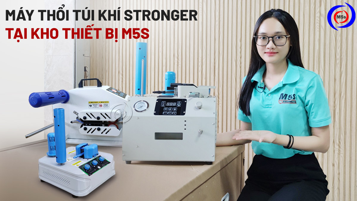 máy thổi bóng khí Stronger chất lượng tại M5s máy thổi bóng khí Stronger chất lượng tại M5s