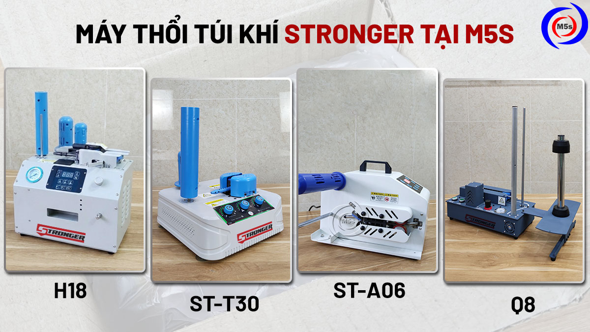 Máy thổi túi khí Stronger tại M5s Máy thổi túi khí Stronger tại M5s