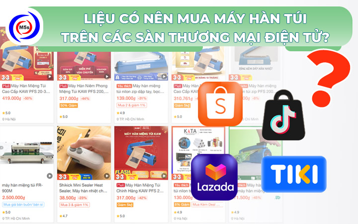 có nên mua máy hàn miệng túi trên sàn thương mại điện tử có nên mua máy hàn miệng túi trên sàn thương mại điện tử