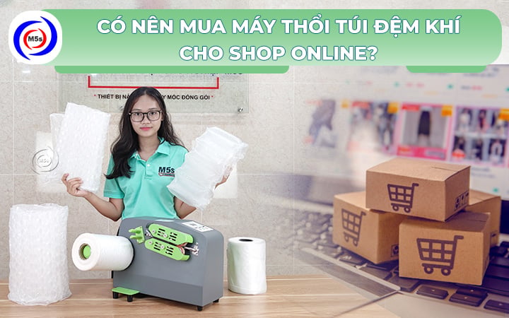 Máy thổi túi khí chèn hàng cho shop online Máy thổi túi khí chèn hàng cho shop online