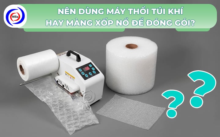 dùng máy thổi túi khí hay màng xốp nổ dùng máy thổi túi khí hay màng xốp nổ