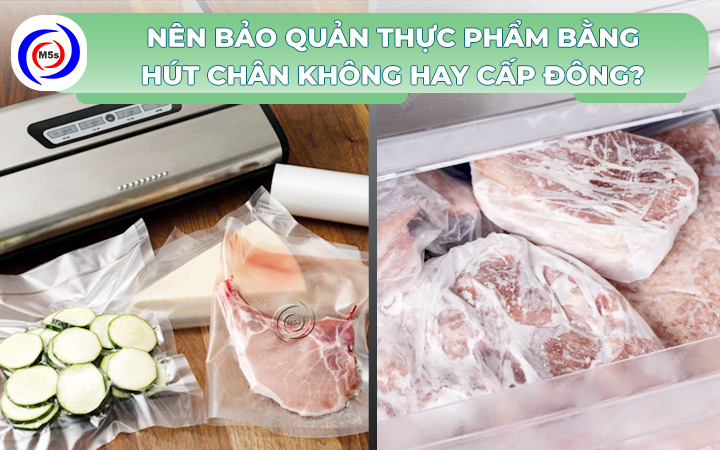 bảo quản thực phẩm bằng hút chân không hay cấp đông bảo quản thực phẩm bằng hút chân không hay cấp đông