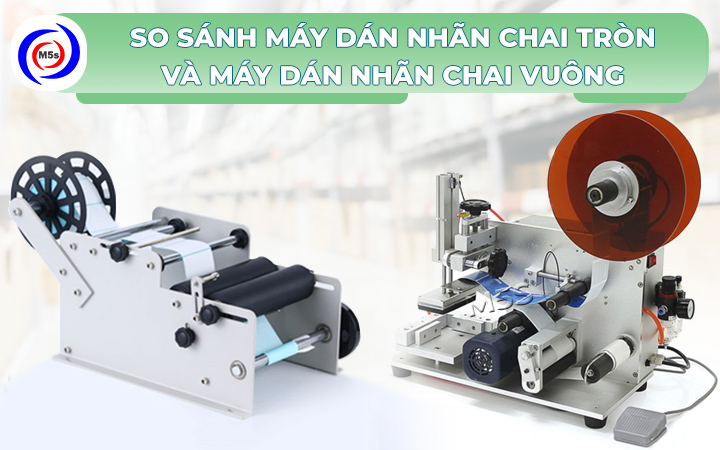 So sánh máy dán nhãn chai tròn và chai vuông So sánh máy dán nhãn chai tròn và chai vuông