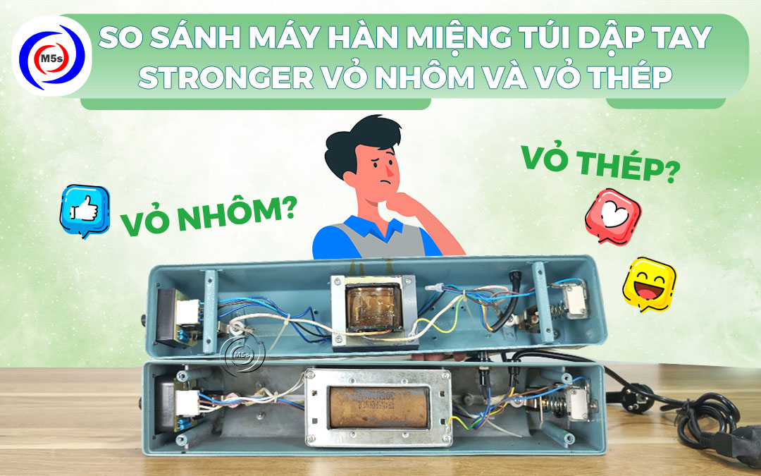 Nên mua máy hàn miệng túi dập tay Stronger vỏ nhôm hay vỏ thép Nên mua máy hàn miệng túi dập tay Stronger vỏ nhôm hay vỏ thép
